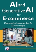 AI and Generative AI for E-commerce: Unlocking the E-commerce Data for AI-Driven Insights B0DTB6TGZG Book Cover