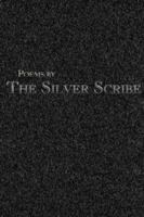 Poems by The Silver Scribe 1434327590 Book Cover