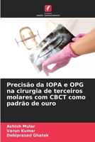 Precisão da IOPA e OPG na cirurgia de terceiros molares com CBCT como padrão de ouro 620754501X Book Cover