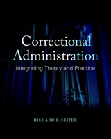 Correctional Administration: Integrating Theory and Practice 0130871478 Book Cover