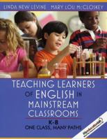 Teaching Learners of English in Mainstream Classrooms (K-8): One Class, Many Paths (MyEducationLab Series) 0205410596 Book Cover