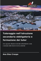 Tutoraggio nell'istruzione secondaria obbligatoria e formazione dei tutor: Uno sguardo all'azione tutoriale nell'ambiente rurale. L'esempio delle Asturie nord-occidentali (Italian Edition) 6207569725 Book Cover