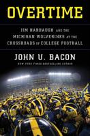 Overtime: Jim Harbaugh and the Michigan Wolverines at the Crossroads of College Football 0062944231 Book Cover