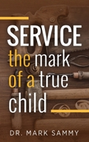 Service: The Mark of a True Child 1953285279 Book Cover