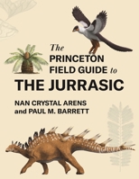 The Princeton Field Guide to the Jurassic 0691281688 Book Cover