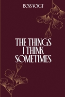 The Things I Think Sometimes B0FQF2DFWZ Book Cover