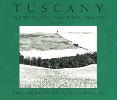 Tuscany: Wandering the Back Roads, Vol. 1 1888899123 Book Cover