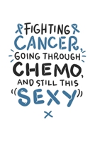 Fighting Cancer going through Chemo and still this sexy: Cancer 1706492359 Book Cover