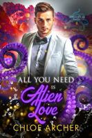 All You Need is Alien Love (Tentacular Tales) 1959219227 Book Cover
