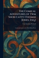 The Comical Adventures of Twm Shon Catty (Thomas Jones, Esq.) 1023423782 Book Cover