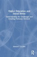 Higher Education and Social Stress: Understanding the Challenges and Charting Pathways Forward 1041233159 Book Cover