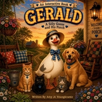 Gerald A Silly Goose and His Porch B0H8D3TFSQ Book Cover