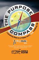 The Purpose Compass: 7 Amazing Steps to a Happy and a Truly Fulfilling Life 9988280122 Book Cover