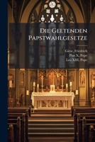 Die Geltenden Papstwahlgesetze 1245936735 Book Cover