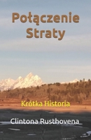 Polaczenie Straty: Krótka Historia (Polish Edition) B0F6WB17V2 Book Cover