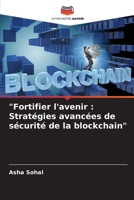 "Fortifier l'avenir: Stratégies avancées de sécurité de la blockchain" (French Edition) 6207713966 Book Cover