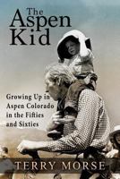 The Aspen Kid 0991029313 Book Cover