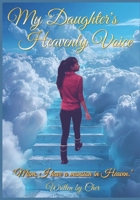 My Daughter's Heavenly Voice B0G2GYFPTT Book Cover