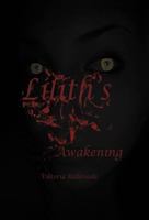 Lilith’s Awakening 1462061818 Book Cover