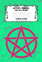 Witch's Journal Magic Spell Notebook 55 Sheets/110 Pages: Witchcraft Logbook Notebook Keep Track Of Your Ritual Spells Perfect Gift For Wicca Casters, Magic Casters, Halloween Spell Book Summoners 1690874562 Book Cover