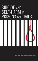 Suicide and Self-Harm in Prisons and Jails 1498558747 Book Cover