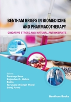 Bentham Briefs in Biomedicine and Pharmacotherapy Oxidative Stress and Natural Antioxidants 9814998893 Book Cover