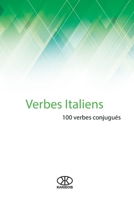 Verbes italiens: 100 verbes conjugués 1792762909 Book Cover