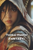 Tenkai Hunter (FANTASY) B0DT7JYT8Q Book Cover