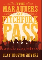 The Marauders of Pitchfork Pass: Premium Hardcover Edition null Book Cover