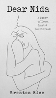 Dear Nida: A Story of Love, Lust & Heartbreak 1662924771 Book Cover