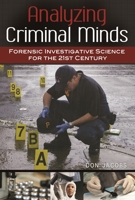 Analyzing Criminal Minds: Forensic Investigative Science for the 21st Century (Brain, Behavior, and Evolution) 031339699X Book Cover