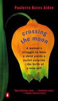 Crossing the Moon: A Memoir 0140272097 Book Cover