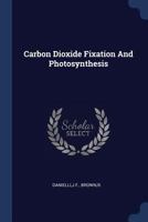 Carbon Dioxide Fixation And Photosynthesis 1022231596 Book Cover