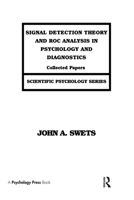 Signal Detection Theory and Roc Analysis in Psychology and Diagnostics: Collected Papers (Scientific Psychology Series) 1138981915 Book Cover
