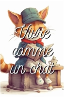 Vivre comme un chat B0C12GZHN9 Book Cover