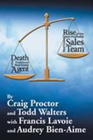 Death of the Traditional Real Estate Agent: Rise of the Super-Profitable Real Estate Sales Team 1503553612 Book Cover