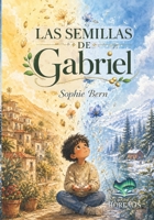 Las semillas de Gabriel (Spanish Edition) B0GZ82DDFQ Book Cover