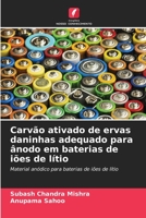 Carvão ativado de ervas daninhas adequado para ânodo em baterias de iões de lítio: Material anódico para baterias de iões de lítio 6206207218 Book Cover
