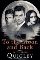 To The Moon And Back 0992998328 Book Cover