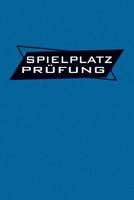 Spielplatz Pr�fung: 120 Seiten tabellarische Aufzeichnungsvorlagen 1099225787 Book Cover