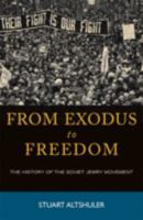 From Exodus to Freedom: The History of the Soviet Jewry Movement 0742549364 Book Cover