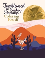 Tumbleweed the Cowboy Flamingo Coloring Book B0CWX8KBXK Book Cover