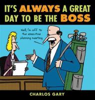 It's Always a Great Day to Be the Boss 1402208006 Book Cover