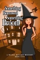 Something Borrowed, Something Broom B086PMNMCX Book Cover