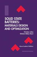 Solid State Batteries: Materials Design and Optimization (The International Series in Engineering and Computer Science) 0792394607 Book Cover