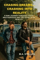 Chasing Dreams... Crashing into Reality: A RAW JOURNEY THROUGH YOUTH, BROTHERHOOD AND THE PITFALLS OF REALITY B0FTZ54MTP Book Cover