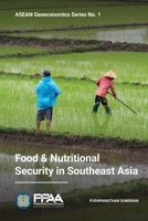 ASEAN Geoeconomics Series No. 1: Food & Nutritional Security in Southeast Asia 9819449316 Book Cover