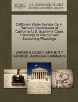 California Water Service Co v. Railroad Commission of California U.S. Supreme Court Transcript of Record with Supporting Pleadings 127025524X Book Cover