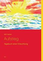 Aufstieg: Tagebuch einer Erleuchtung 3735761259 Book Cover