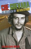 Che Guevara: In Search of Revolution (World Leaders) 1931798931 Book Cover